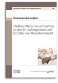 Cover: Effektiver Menschenrechtsschutz an den EU-Au&szlig;engrenzen und f&uuml;r Opfer von Menschenhandel - Universit&auml;tsverlag Halle-Wittenberg