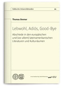 Cover: Lebwohl, Adi&oacute;s, Good-Bye - Universit&auml;tsverlag Halle-Wittenberg