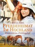 Cover: Pferdeheimat im Hochland - Winterst&uuml;rme, Fr&uuml;hlingsluft - Saga Egmont