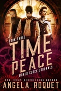 Cover: Time Peace (World Clock Journals, #3) - Violent Siren Press