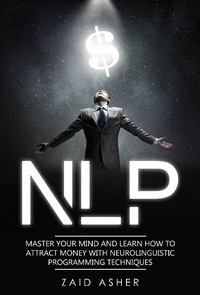 Bild: NLP: Master your Mind and Learn how to Attract Money with Neurolinguistic Programming Techniques - P&R DIGITAL BUSINESS