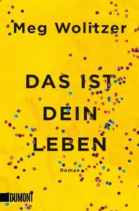 Abbildung von: Das ist dein Leben - DuMont Buchverlag