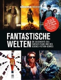 Cover: Cinema pr&auml;sentiert: Fantastische Welten - Die Geschichte des Fantasy-Films und des Science-Fiction-Genres - Panini Verlags GmbH