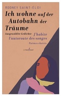 Cover: Ich wohne auf der Autobahn der Tr&auml;ume/J'habite l'autoroute des songes - litradukt Literatureditionen