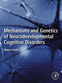 Abbildung von: Mechanisms and Genetics of Neurodevelopmental Cognitive Disorders - Academic Press