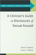 Cover: A Clinician's Guide to Disclosures of Sexual Assault - Oxford University Press Inc