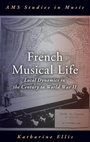 Cover: French Musical Life - Oxford University Press Inc