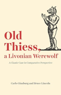Bild: Old Thiess, a Livonian Werewolf - University of Chicago Press