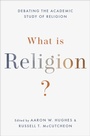 Cover: What Is Religion? - Oxford University Press Inc