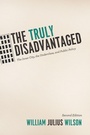 Cover: The Truly Disadvantaged - University of Chicago Press