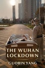 Cover: The Wuhan Lockdown - Columbia University Press
