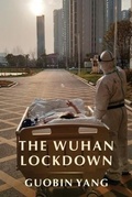Cover: The Wuhan Lockdown - Columbia University Press