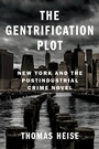 Cover: The Gentrification Plot - Columbia University Press