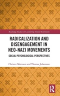 Cover: Radicalization and Disengagement in Neo-Nazi Movements - Routledge