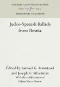 Cover: Judeo-Spanish Ballads from Bosnia - University of Pennsylvania Press