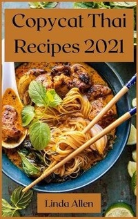 Abbildung von: Copycat Thai Recipes 2021 - Linda Allen