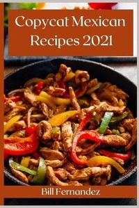 Abbildung von: Copycat Mexican Recipes 2021 - Bill Fernandez