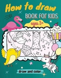 Enlarge image Cover: How to Draw Book for Kids, ages 5+, Draw and Color - Casey Lee