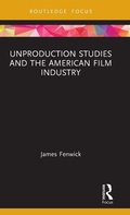 Cover: Unproduction Studies and the American Film Industry - Routledge