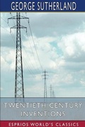 Cover: Twentieth Century Inventions (Esprios Classics) - Blurb