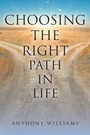 Cover: Choosing the Right Path in Life - Christian Faith