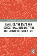 Cover: Families, the State and Educational Inequality in the Singapore City-State - Routledge