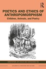 Cover: Poetics and Ethics of Anthropomorphism - Routledge
