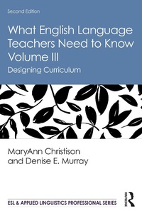 Enlarge image Cover: What English Language Teachers Need to Know Volume III - Routledge