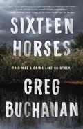 Cover: Sixteen Horses - Flatiron Books