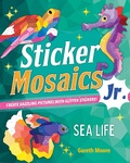 Cover: Sticker Mosaics Jr.: Sea Life - St Martin's Press