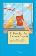 Cover: El Dorado? No! Heathrow Airport - Tony Levy
