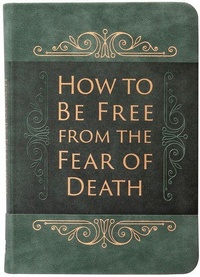 Enlarge image Cover: How to be Free from the Fear of Death - BroadStreet Publishing