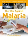 Cover: The War Against Malaria - Crabtree Publishing Co,Canada