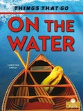 Cover: On the Water - Crabtree Publishing Co,Canada