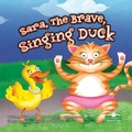 Cover: Sara, the Brave, Singing Duck - Crabtree Publishing Co,Canada