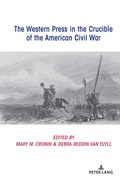Cover: The Western Press in the Crucible of the American Civil War - Peter Lang Verlag