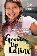 Cover: Growing Up Latinx - New York University Press
