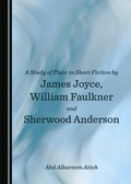 Bild: Study of Place in Short Fiction by James Joyce, William Faulkner and Sherwood Anderson - Cambridge Scholars Publishing
