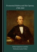 Cover: Fromental Halevy and His Operas, 1799-1841 - Cambridge Scholars Publishing