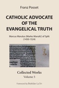 Cover: Catholic Advocate of the Evangelical Truth - Wipf & Stock Publishers