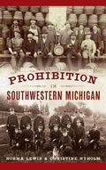 Cover: Prohibition in Southwestern Michigan - HISTORY PR