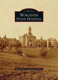 Enlarge image Cover: Worcester State Hospital - Arcadia Pub (Sc)