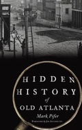 Cover: Hidden History of Old Atlanta - HISTORY PR