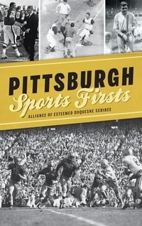Abbildung von: Pittsburgh Sports Firsts - HISTORY PR