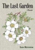 Cover: The Last Garden - Liza Ketchum