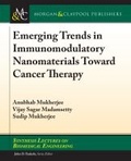 Cover: Emerging Trends in Immunomodulatory Nanomaterials Toward Cancer Therapy - Morgan & Claypool Publishers