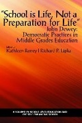 Cover: School Is Life, Not a Preparation for Life-John Dewey - Information Age Publishing