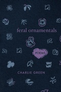 Cover: Feral Ornamentals - Finishing Line Press