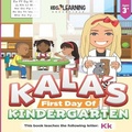 Cover: Kala's First Day Of Kindergarten - Kids Learning Essentials