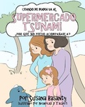 Cover: Cuando Mi Mama Va Al Supermercado Tsunami, ?Por Que No La Puedo Acompanar? - Absolute Author Publishing House